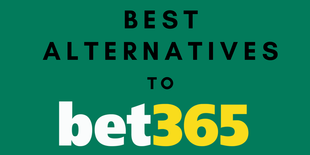 Best Bet365 Alternatives